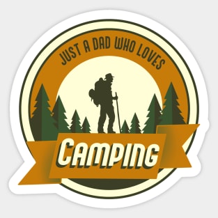 Just a Dad who loves Camping Sticker